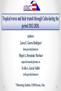 (PPT)Tropical waves and their  transit through Cuba during the period 2012-2020- Guerra, L.E., Hernandez, M.A. and Garcia, E.A..pdf
