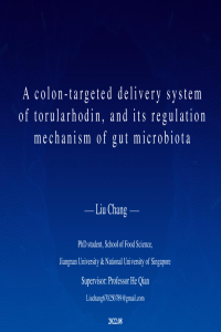 Presentation Slides-Liu Chang Jiangnan University ---A colon-targeted delivery system of torularhodin, and its regulation mechanism of gut microbiota.pdf
