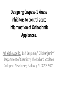 Designing Caspase-1 kinase inhibitors to control acute inflammation of Orthodontic Appliances Presentation.pdf