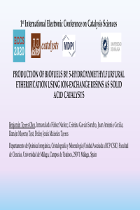 Presentation Production of biofuels by 5-hydroxymethylfurfural etherification using ion-exchange resins as solid acid catalysts.pdf